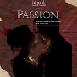 Full Cast & Creative Team Set For PASSION At Blank Theatre Company Photo