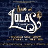 Review: LIVE AT LOLA'S: A MUSICAL CHAT SHOW WITH STARS OF THE WEST END, Lola's Underground Casino at The Hippodrome