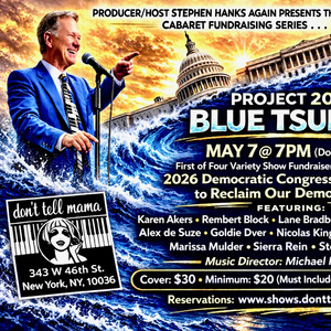 PROJECT 2026: BLUE TSUNAMI! Cabaret Fundraiser Series Launches at Dont Tell Mama Photo