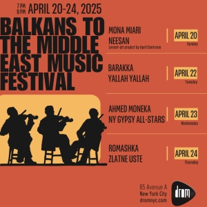 Balkans to the Middle East Music Festival is Coming to Drom NYC Photo