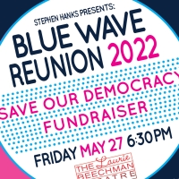 Stephen Hanks Presents BLUE WAVE REUNION 2022: SAVE OUR DEMOCRACY FUNDRAISING SHOW Video