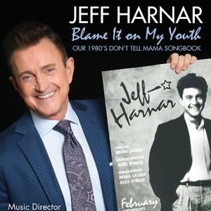 Jeff Harnar To Return To Don&rsquo;t Tell Mama With BLAME IT ON MY YOUTH Photo