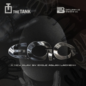 Between Us Theatre Co. Presents E.G.G. At The Tank NYC