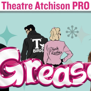 GREASE Immersive Dinner Theatre Production to be Presented at Theatre Atchison