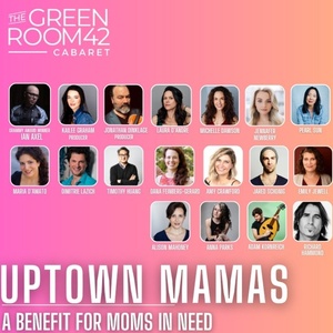 UPTOWN MAMAS Mother's Day Benefit Concert is Coming to The Green Room 42 Photo