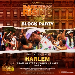 NYC Darkness RISING: Live 8 " The Black Arts & Mental Health Block Party to Take Pl Photo