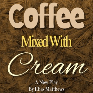 COFFEE MIXED WITH CREAM to Open at Fountain Hills Theater Photo