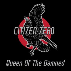 Citizen Zero Releases New Single QUEEN OF THE DAMNED Photo