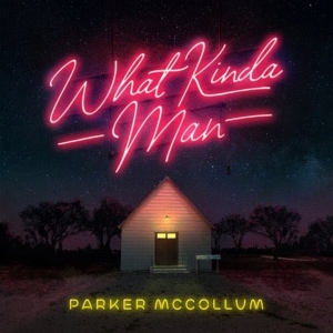 Parker McCollum Releases New Single 'What Kinda Man' Video