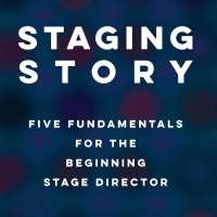 TCG Publishes STAGING STORY: FIVE FUNDAMENTALS FOR THE BEGINNING STAGE DIRECTOR