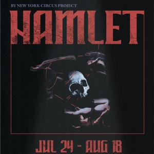The New York Circus Project to Tour Production of HAMLET to Philadelphia, DC & Chicago Photo