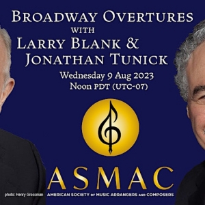 ASMAC to Present Broadway Overtures �" Examples & Discussion with Larry Blank and Jo Photo