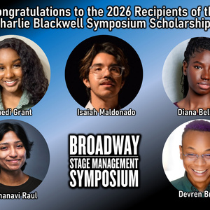 Broadway Stage Management Symposium Names 2026 Charlie Blackwell Scholarship Recipients Photo