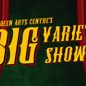 Aberdeen Arts Centre’s Big Variety Show Will Bring Performers Together For Fundraising Shows
