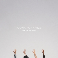 Icona Pop Joins Vize on New Song 'Off of My Mind' Video