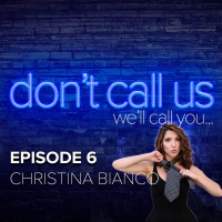 Listen to Christina Bianco on DON'T CALL US (WE'LL CALL YOU) Podcast Photo