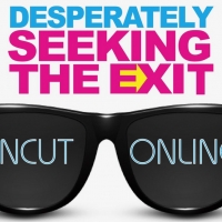 'Desperately Seeking The Exit Uncut & Online' Adds Additional Live Stream Matinee On  Photo