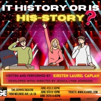 IS IT HISTORY OR IS IT HIS-STORY Starts June 4 At Zephyr Theatre Photo