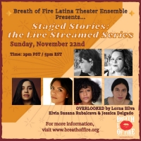 Breath of Fire Latina Theater Ensemble Presents STAGED STORIES Episode 6: OVERLOOKED Photo