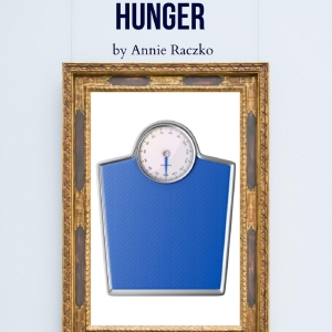 HUNGER Will Play The 2023 Chain Theatre ONE ACT FESTIVAL This Summer