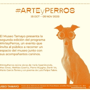 El Museo Tamayo Presenta La Segunda Edición Del Programa #ArteyPerros