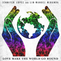 Lin-Manuel Miranda & Jennifer Lopez Re-Release Charity Single 'Love Make the World Go Photo