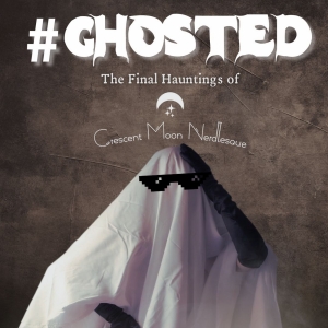 Crescent Moon Nerdlesque Presents #GHOSTED: The Final Hauntings Of Crescent Moon Nerdlesqu Photo