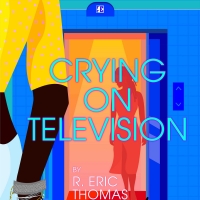 World Premiere of R. Eric Thomas' CRYING ON TELEVISION to be Presented at Everyman Th Photo