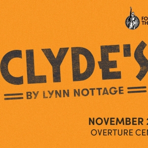 Forward Theater Presents Broadway Hit CLYDE'S This November