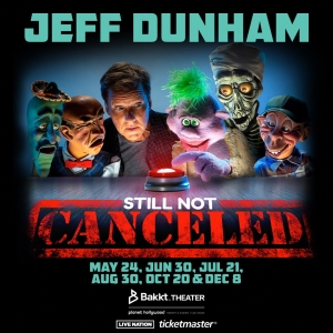 Jeff Dunham Unveils 2024 Dates for STILL NOT CANCELED at Bakkt Theater at Planet…