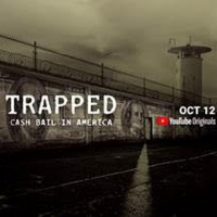 YouTube Premieres New Documentary TRAPPED: CASH BAIL IN AMERICA