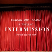 Duncan Little Theatre Reveals it is Taking an 'Intermission' Photo