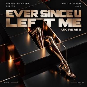 French Montana Releases UK Remix of 'EVER SINCE U LEFT ME' With Skepta, D-Block Europ Photo