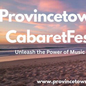PROVINCETOWN CABARETFEST to Present 2027 Festival in June 2027 Photo