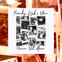Franky Wah Delivers Rework of Olive Classic 'You're Not Alone' Video