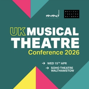UK Musical Theatre Conference Set for April 2026 at Soho Theatre Walthamstow Photo