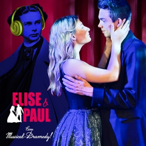 ELISE & PAUL Musical Dramedy Will Make Vienna Premiere in March Photo