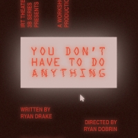 IRT to Present Workshop Production of YOU DON'T HAVE TO DO ANYTHING in October