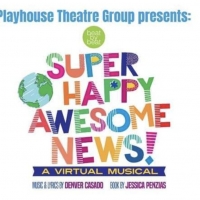 VIDEO: Playhouse Theatre Group Presents SUPER HAPPY AWESOME NEWS Photo