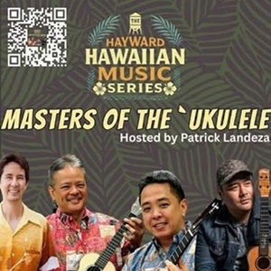 Hayward Hawaiian Music Series to Feature MASTERS OF THE 'UKULELE This Month Photo