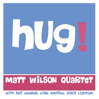 Matt Wilson Releases New Album 'Hug!' This Month Photo