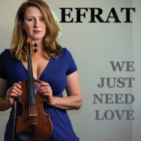 Efrat's New EP WE JUST NEED LOVE Debuts In The Top 10 Of The Folk Alliance Internati Photo