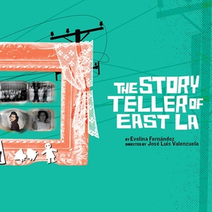 Interview: Playwright Evelina Fern&aacute;ndez on The Storyteller of East LA Photo