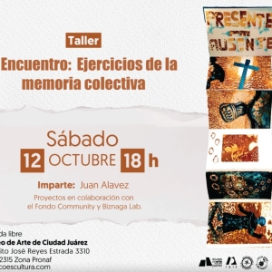 Ejercicios De La Memoria Colectiva, Taller Sobre El Patrimonio Monumental De Ciudad Juárez