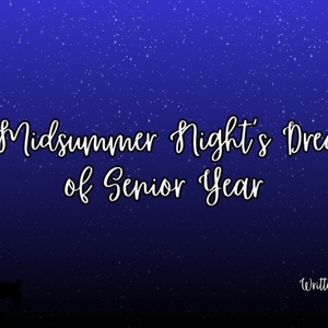 Student Blog: A Midsummer Night’s Dream of Senior Year