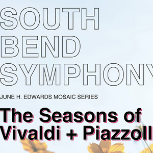THE SEASONS OF VIVALDI + PIAZZOLLA to be Presented at South Bend Symphony Photo