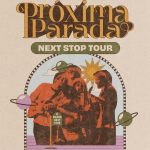 Próxima Parada Announce Final Three Shows of Their Next Stop Tour Photo