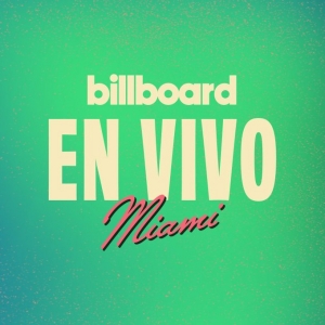 Billboard Latin Music Week 'En Vivo' Concert Series Lineup Unveiled Photo