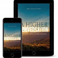 Neil David Chan Releases Book A HIGHER CONVERSATION - ANOTHER WAY TO BE HUMAN