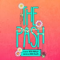THE PASH by Rita Papillo Presented by ELEVEN Productions at Fringe 2022: The Bakehous Photo